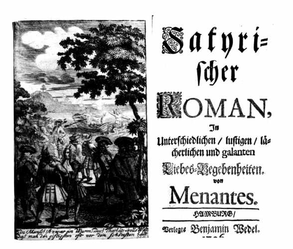 Menantes, Satyrischer Roman (Hamburg: Benjamin Wedel, 1705).