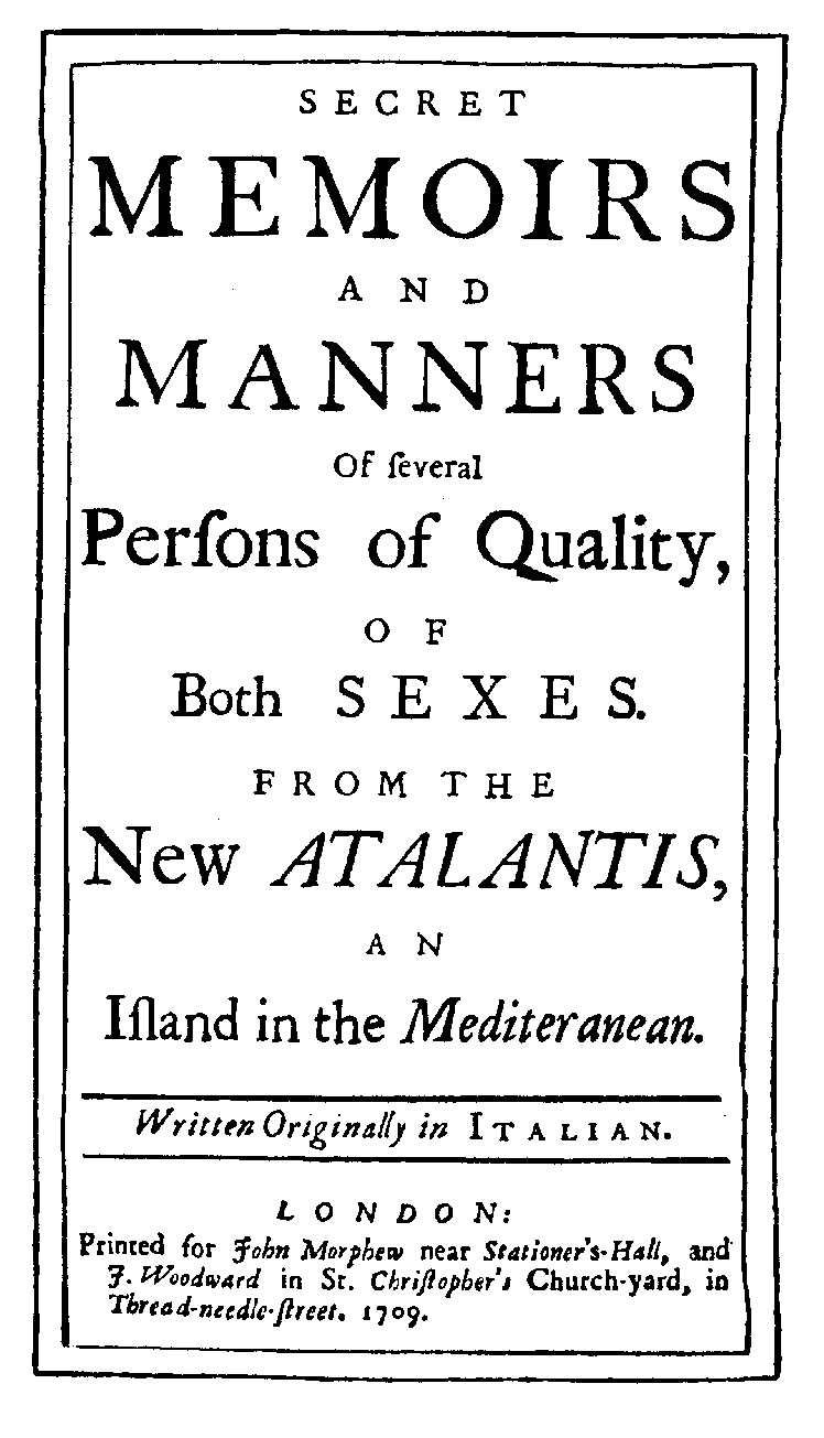 Delarivier Manley, Atalantis, vol. 1 (London: J. Morphew/ J. Woodward, 1709).