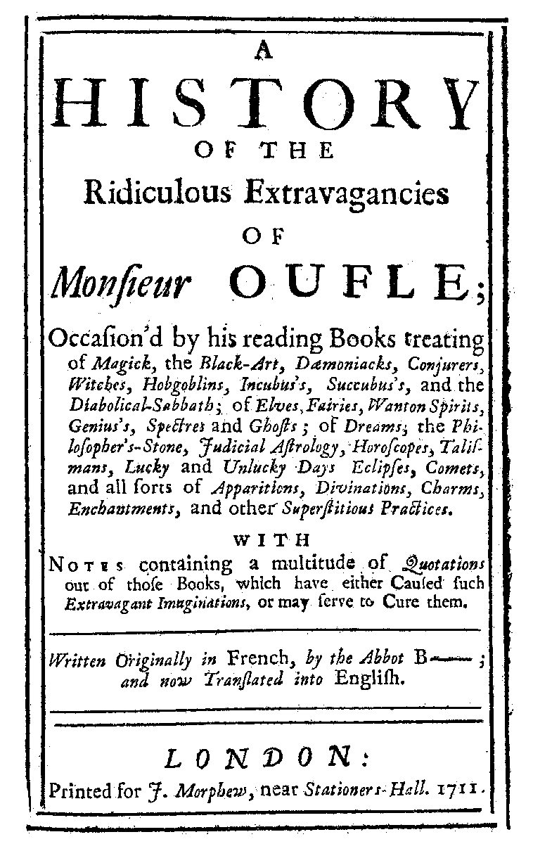 [Bordelon, Laurent,] A History of the Ridiculous Extravagancies of Monsieur Oufle (London: J. Morphew, 1711).