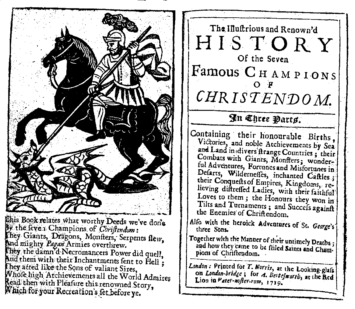 The Illustrious and Renown'd History of the Seven Famous Champions of Christendom (London: T. Norris/ A. Bettesworth, 1719).