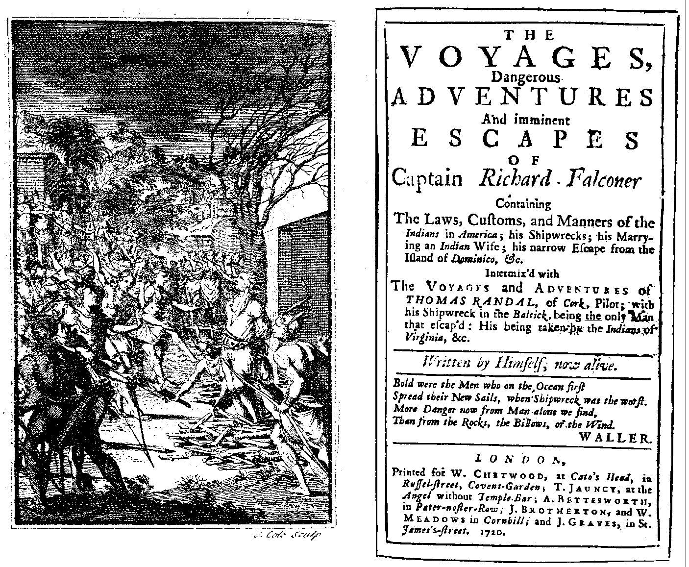 The Voyages, Dangerous Adventures and imminent Escapes of Captain Richard Falconer (London: W. Chetwood/ T. Jauncy/ A. Bettesworth/ J. Brotherton/ W. Meadows/ J. Graves, 1720).