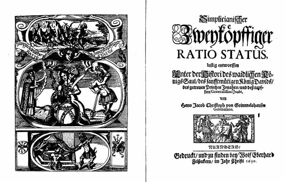 Hans Jacob Christoph von Grimmelshausen Gelnhausano, Simplicianischer zweyköpffiger Ratio Status lustig entworffen unter der Histori des waidlichen Königs Saul, des sanfftmütigen König Davids, des getreuen Printzen Jonahtæ und deß tapffern Generalissimi Joabi (Nürnberg: W. E. Felßecker, 1670).