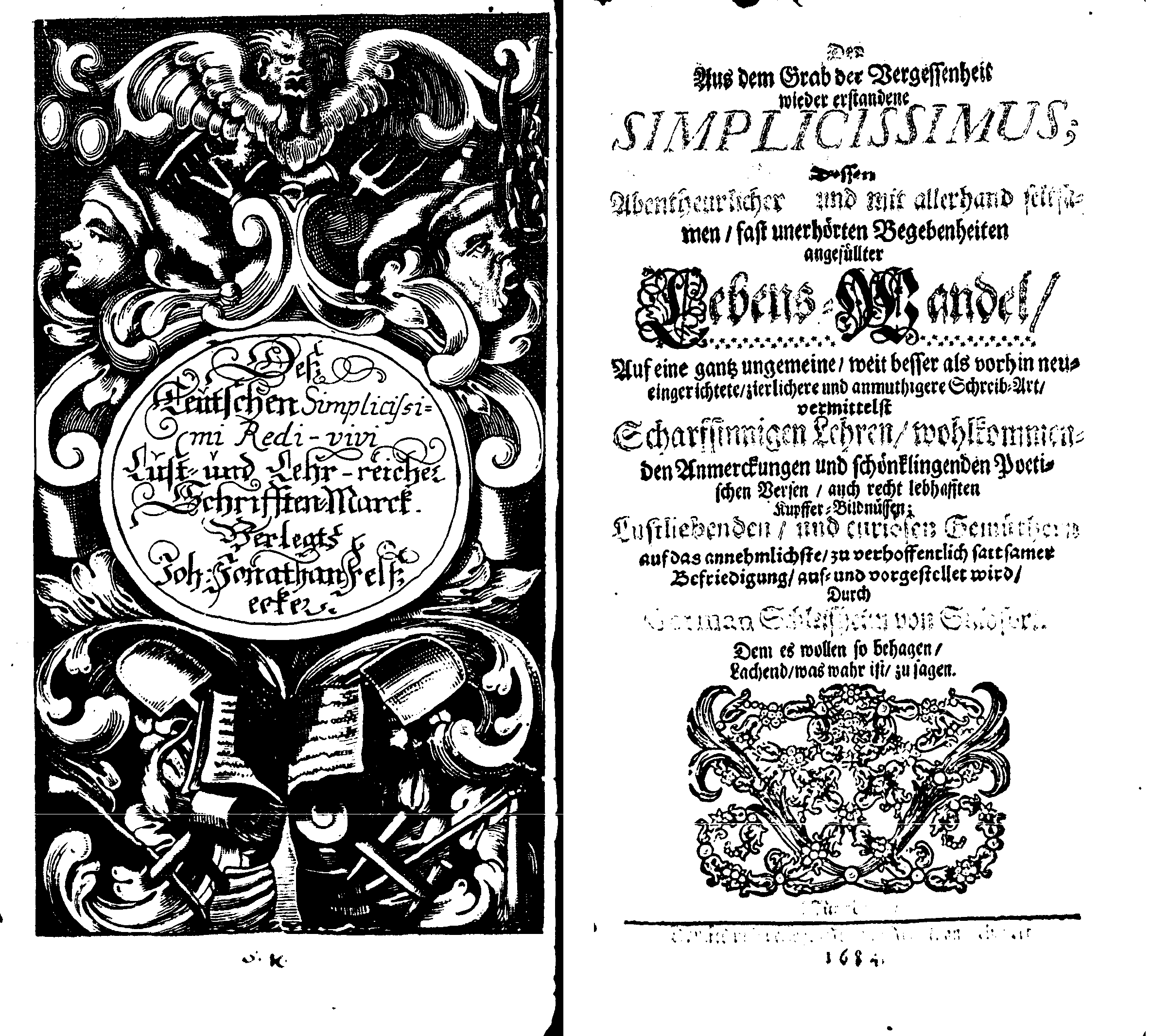 [Grimmelshausen, Hans Jakob Christoffel von/ Venator d. J., Balthasar =] Sultzfort, Germann Schleiffheim von [pseud.], Des aus dem Grab der Vergessenheit wieder erstandenen Simplicissimi Abentheuerlicher [...] Lebens-Wandel, 1-3 (Nürnberg: A. J. Felßecker, 1684).