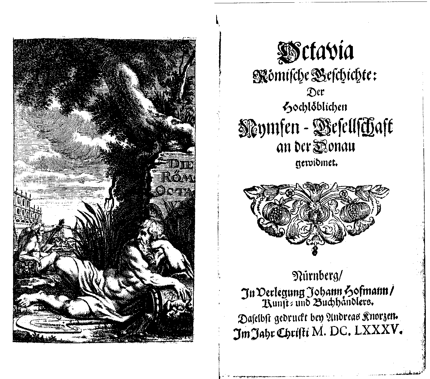 [Anton Ulrich Herzog zu Braunschweig und Lüneburg,] Octavia römische Geschichte, [vol. 1] (Nürnberg: J. Hoffmann, 1685).