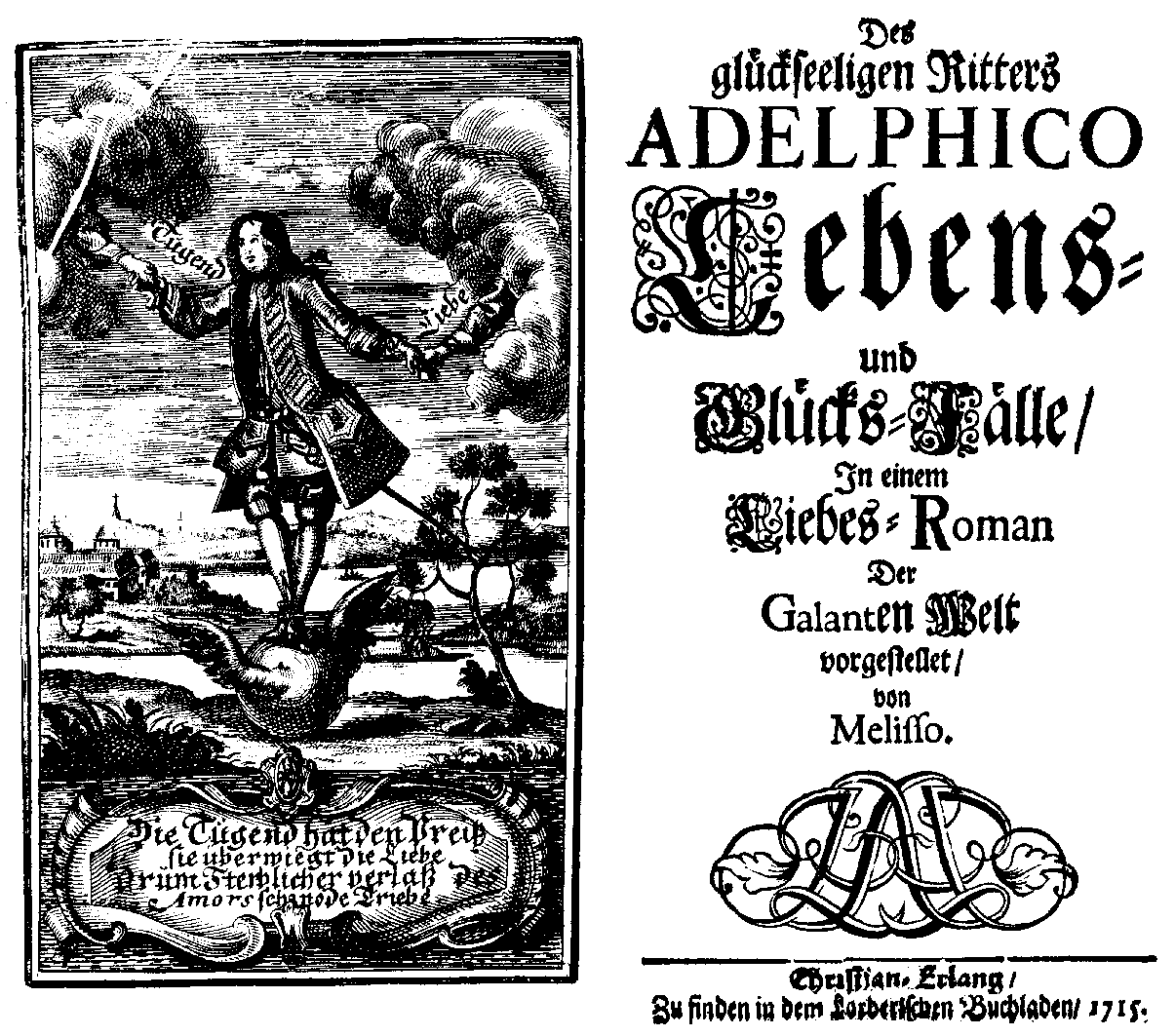 [Michael Erich Frank =] Melissus, Des glückseeligen Ritters Adelphico Lebens- und Glücks-Fälle (Christian-Erlang [Erlangen]: Lorberischer Buchladen, 1715).