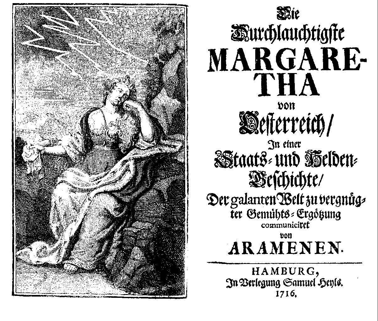 Aramena, Die durchlauchtigste Margaretha von Oesterreich (Hamburg, S. Heyl, 1716).