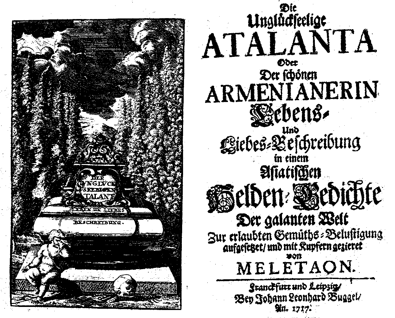 [Johann Leonhard Rost =] Meletaon, Die unglückseelige Atalanta (Franckfurt/ Leipzig: J. L. Buggel, 1717).