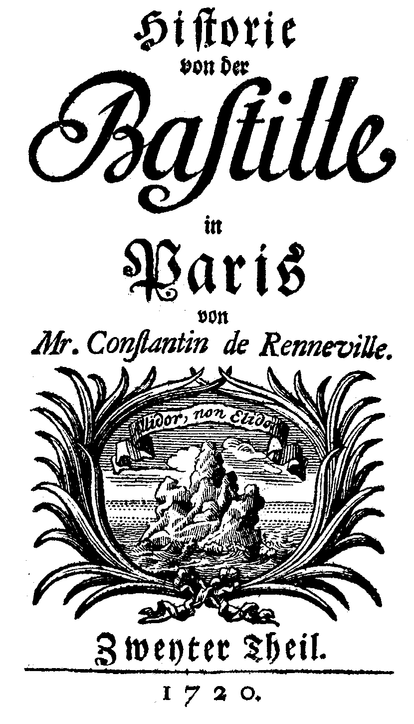 Renneville, Constantin de, Historie von der Bastille in Paris [...] zweyter Theil (1720).