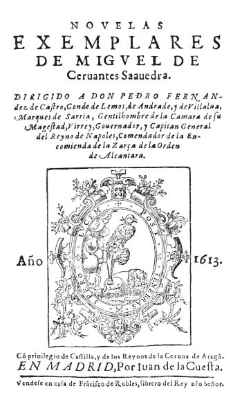 Cervantes Saavedra, Miguel de, Novelas exemplares (Madrid,: I. de la Cuesta, 1613).